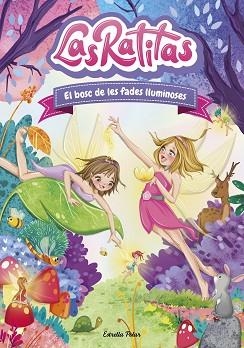 LAS RATITAS-8.EL BOSC DE LES FADES LLUMINOSES | 9788413892320 | LAS RATITAS | Llibreria Geli - Llibreria Online de Girona - Comprar llibres en català i castellà