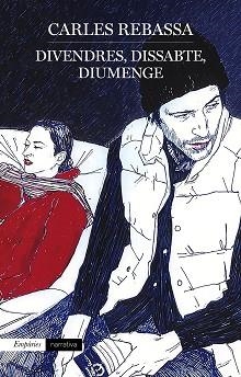 DIVENDRES,DISSABTE,DIUMENGE | 9788418833441 | REBASSA,CARLES | Libreria Geli - Librería Online de Girona - Comprar libros en catalán y castellano