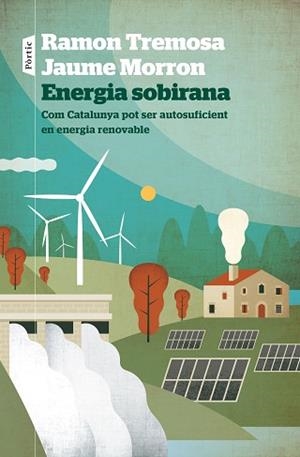 ENERGIA SOBIRANA | 9788498095258 | TREMOSA,RAMON/MORRON,JAUME | Libreria Geli - Librería Online de Girona - Comprar libros en catalán y castellano
