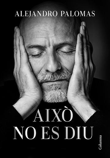 AIXÒ NO ES DIU | 9788466429689 | PALOMAS,ALEJANDRO | Libreria Geli - Librería Online de Girona - Comprar libros en catalán y castellano