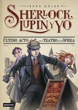 SHERLOCK,LUPIN Y YO-2.ÚLTIMO ACTO EN EL TEATRO DE LA ÓPERA(NUEVA PRESENTACIÓN) | 9788408262565 | ADLER,IRENE | Libreria Geli - Librería Online de Girona - Comprar libros en catalán y castellano