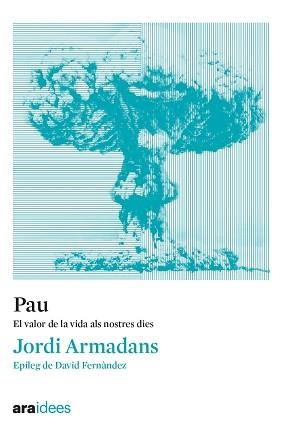 PAU.EL VALOR DE LA VIDA ALS NOSTRES DIES | 9788418928536 | ARMADANS I GIL,JORDI | Llibreria Geli - Llibreria Online de Girona - Comprar llibres en català i castellà