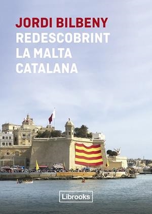 REDESCOBRINT LA MALTA CATALANA | 9788412565652 | BILBENY,JORDI | Llibreria Geli - Llibreria Online de Girona - Comprar llibres en català i castellà