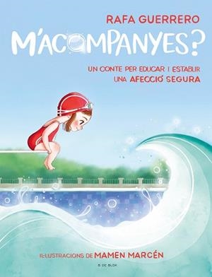 M'ACOMPANYES?UN CONTE PER EDUCAR I ESTABLIR UNA AFECCIÓ SEGURA | 9788418688225 | GUERRERO,RAFA | Llibreria Geli - Llibreria Online de Girona - Comprar llibres en català i castellà