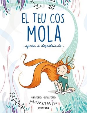EL TEU COS MOLA (APRÈN A DESCOBRIR-LO) (MENSTRUITA) | 9788419241672 | TORRÓN(MENSTRUITA), CRISTINA/TORRÓN, MARTA | Libreria Geli - Librería Online de Girona - Comprar libros en catalán y castellano