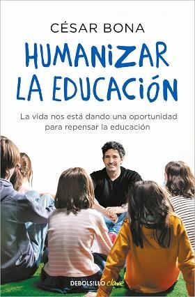 HUMANIZAR LA EDUCACIÓN.LA VIDA NOS ESTÁ DANDO UNA OPORTUNIDAD PARA REPENSAR LA EDUCACIÓ | 9788466358620 | BONA,CÉSAR | Libreria Geli - Librería Online de Girona - Comprar libros en catalán y castellano