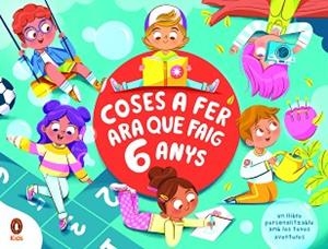 COSES A FER ARA QUE FAIG 6 ANYS | 9788418817441 | SAAVEDRA,KAREN | Libreria Geli - Librería Online de Girona - Comprar libros en catalán y castellano