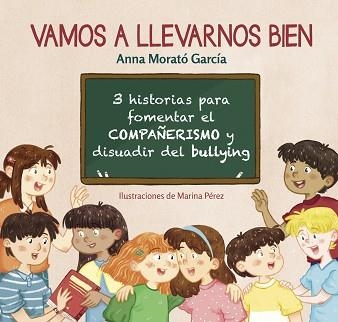 VAMOS A LLEVARNOS BIEN | 9788448853778 | MORATÓ GARCÍA,ANNA | Libreria Geli - Librería Online de Girona - Comprar libros en catalán y castellano
