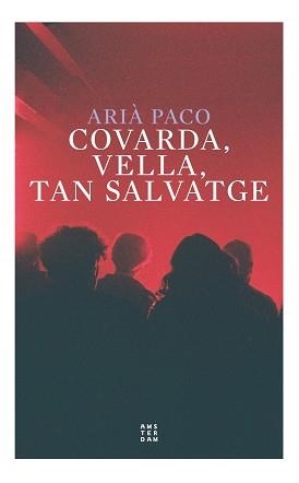 COVARDA, VELLA TAN SALVATGE | 9788417918774 | PACO I ABENOZA,ARIÀ | Llibreria Geli - Llibreria Online de Girona - Comprar llibres en català i castellà