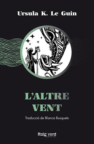 L'ALTRE VENT | 9788417925741 | LE GUIN,URSULA K. | Llibreria Geli - Llibreria Online de Girona - Comprar llibres en català i castellà