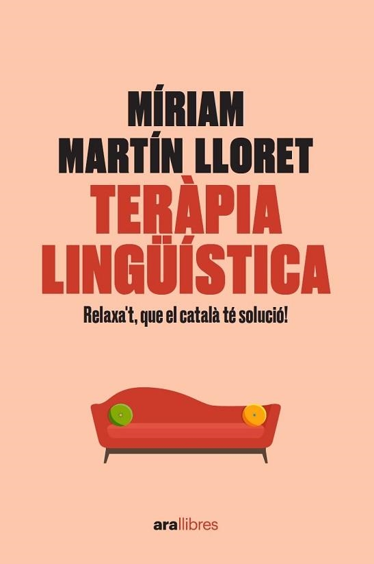 TERÀPIA LINGÜÍSTICA.RELAXA'T,QUE EL CATALÀ TÉ SOLUCIÓ! | 9788418928581 | MARTÍN I LLORET,MÍRIAM | Libreria Geli - Librería Online de Girona - Comprar libros en catalán y castellano