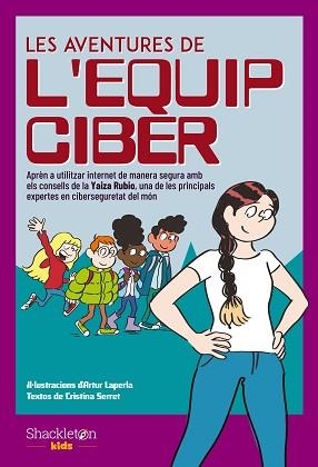 LES AVENTURES DE L'EQUIP CIBER | 9788413611938 | SERRET,CRISTINA/RUBIO,YAIZA | Libreria Geli - Librería Online de Girona - Comprar libros en catalán y castellano