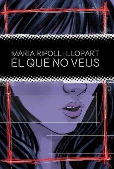EL QUE NO VEUS | 9788419415042 | RIPOLL,MARINA | Libreria Geli - Librería Online de Girona - Comprar libros en catalán y castellano