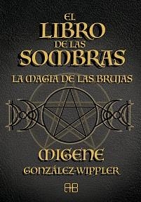 EL LIBRO DE LAS SOMBRAS | 9788417851804 | GONZÁLEZ-WIPPLER, MIGENE | Libreria Geli - Librería Online de Girona - Comprar libros en catalán y castellano
