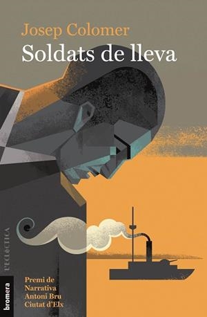 SOLDATS DE LLEVA | 9788413582795 | COLOMER, JOSEP | Libreria Geli - Librería Online de Girona - Comprar libros en catalán y castellano