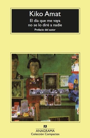 EL DÍA QUE ME VAYA NO SE LO DIRÉ A NADIE | 9788433961389 | AMAT,KIKO | Llibreria Geli - Llibreria Online de Girona - Comprar llibres en català i castellà