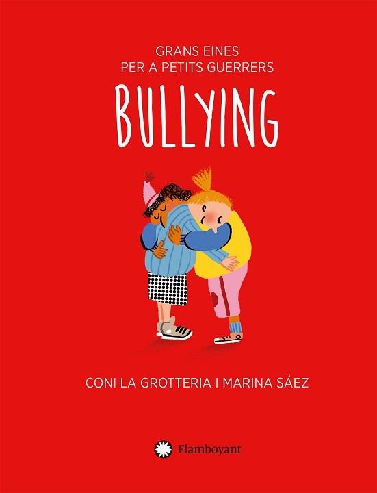 BULLYING.GRANS EINES PER A PETITS GUERRERS | 9788418304842 | LA GROTTERIA,CONI | Libreria Geli - Librería Online de Girona - Comprar libros en catalán y castellano
