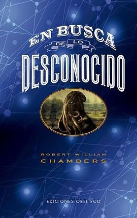 EN BUSCA DE LO DESCONOCIDO | 9788491118510 | CHAMBERS,ROBERT WILLIAM | Libreria Geli - Librería Online de Girona - Comprar libros en catalán y castellano