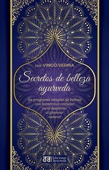 SECRETOS DE BELLEZA Y AYURVEDA | 9788412075588 | VERMA DRA.,VINOD | Llibreria Geli - Llibreria Online de Girona - Comprar llibres en català i castellà