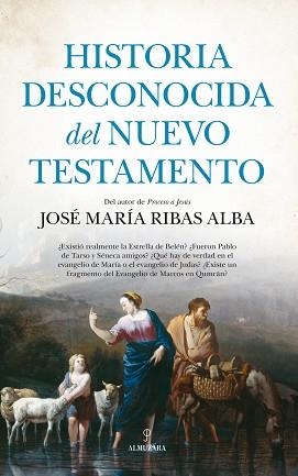 HISTORIA DESCONOCIDA DEL NUEVO TESTAMENTO | 9788411311618 | RIBAS ALBA,JOSÉ MARIA | Libreria Geli - Librería Online de Girona - Comprar libros en catalán y castellano