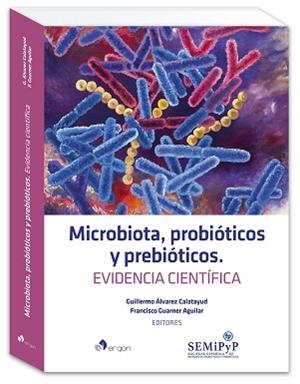 MICROBIOTA,PROBIÓTICOS Y PREBIÓTICOS.EVIDENCIA CIENTÍFICA | 9788418576492 | ALVAREZ CALATAYUD,GUILLERMO/GUARNER AGUILAR,FRANCISCO | Llibreria Geli - Llibreria Online de Girona - Comprar llibres en català i castellà