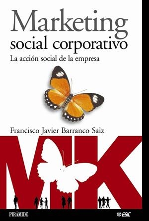 MARKETING SOCIAL CORPORATIVO : LA ACCION SOCIAL DE LA EMPRES | 9788436819601 | BARRANCO, FRANCISCO JAVIER | Llibreria Geli - Llibreria Online de Girona - Comprar llibres en català i castellà