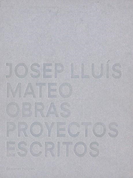 JOSEP LLUIS MATEO.OBRAS PROYECTOS ESCRITOS | 9788434309845 | URSPRUNG,PHILIP | Libreria Geli - Librería Online de Girona - Comprar libros en catalán y castellano