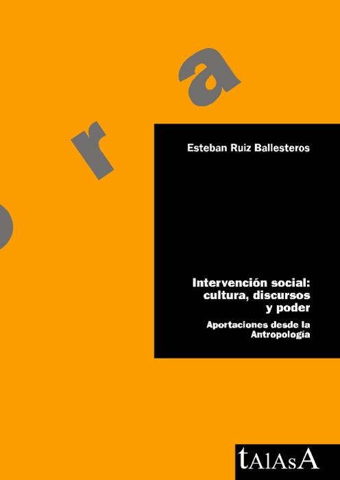 INTERVENCION SOCIAL.CULTURA DISCURSOS Y PODER.APORTACIONES D | 9788496266087 | RUIZ BALLESTEROS,ESTEBAN | Libreria Geli - Librería Online de Girona - Comprar libros en catalán y castellano