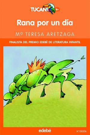 RANA POR UN DIA | 9788423675456 | ARETZAGA,Mª TERESA | Libreria Geli - Librería Online de Girona - Comprar libros en catalán y castellano