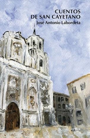 CUENTOS DE SAN CAYETANO | 9788488920911 | LABORDETA,JOSE ANTONIO | Libreria Geli - Librería Online de Girona - Comprar libros en catalán y castellano