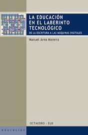 LA EDUCACION EN EL LABERINTO TECNOLOGICO.DE LA ESCRITURA A.. | 9788480637404 | AREA MOREIRA,MANUEL | Llibreria Geli - Llibreria Online de Girona - Comprar llibres en català i castellà
