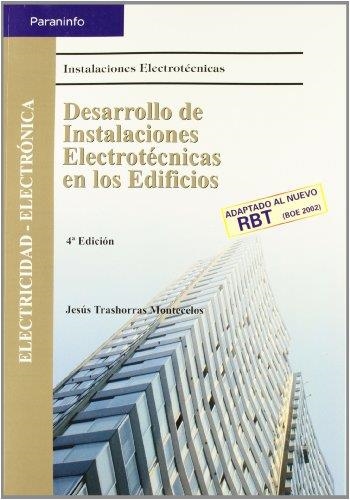 DESARROLLO DE INSTALACIONES ELECTROTECNICAS EN LOS EDIFICIOS | 9788497323222 | TRASHORRAS MONTECELOS,JESUS | Libreria Geli - Librería Online de Girona - Comprar libros en catalán y castellano