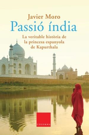 PASSIO INDIA | 9788466406284 | MORO,JAVIER | Llibreria Geli - Llibreria Online de Girona - Comprar llibres en català i castellà