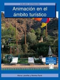 ANIMACION EN EL AMBITO TURISTICO(GRADO SUPERIOR/CICLO FORM.) | 9788436819526 | LABOLLITA,MARIA | Libreria Geli - Librería Online de Girona - Comprar libros en catalán y castellano