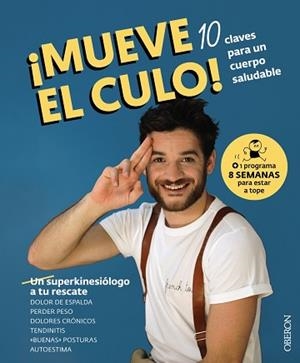 MUEVE EL CULO! 10 CLAVES PARA UN CUERPO SALUDABLE | 9788441546301 | Llibreria Geli - Llibreria Online de Girona - Comprar llibres en català i castellà