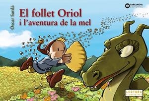 EL FOLLET ORIOL I L'AVENTURA DE LA MEL | 9788448952129 | SARDÀ,ÒSCAR | Libreria Geli - Librería Online de Girona - Comprar libros en catalán y castellano
