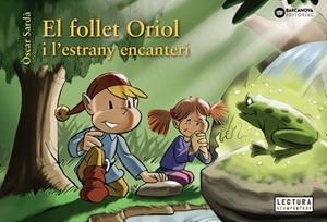 EL FOLLET ORIOL I L'ESTRANY ENCANTERI | 9788448950323 | SARDÀ,ÒSCAR | Libreria Geli - Librería Online de Girona - Comprar libros en catalán y castellano