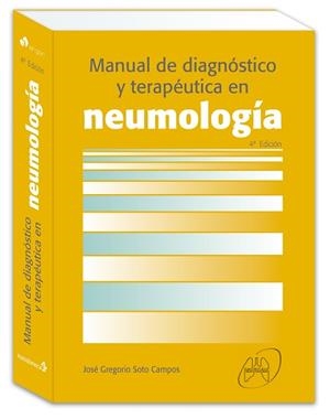 MANUAL DE DIAGNÓSTICO Y TERAPÉUTICA EN NEUMOLOGÍA(4ª EDICIÓN 2022) | 9788419230089 | SOTO CAMPOS,JOSÉ GREGORIO | Llibreria Geli - Llibreria Online de Girona - Comprar llibres en català i castellà