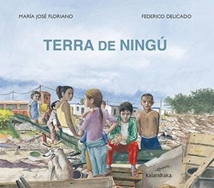 TERRA DE NINGÚ | 9788418558474 | FLORIANO NOVOA,MARÍA JOSÉ | Libreria Geli - Librería Online de Girona - Comprar libros en catalán y castellano