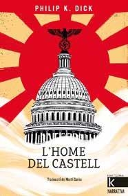 L’HOME DEL CASTELL | 9788418558498 | DICK,PHILIP K. | Llibreria Geli - Llibreria Online de Girona - Comprar llibres en català i castellà