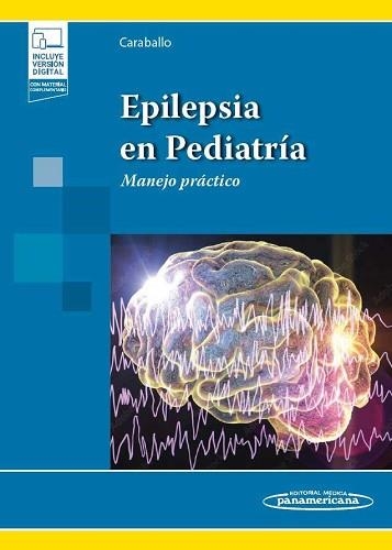 EPILEPSIA EN PEDIATRÍA.MANEJO PRÁCTICO( + E-BOOK) | 9789500696746 | CARABALLO,ROBERTO H. | Libreria Geli - Librería Online de Girona - Comprar libros en catalán y castellano