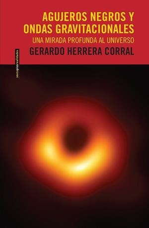 AGUJEROS NEGROS Y ONDAS GRAVITACIONALES | 9786078619245 | HERRERA CORRAL,GERARDO | Libreria Geli - Librería Online de Girona - Comprar libros en catalán y castellano