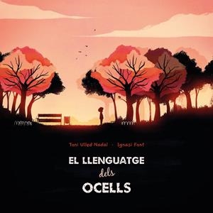 EL LLENGUATGE DELS OCELLS | 9788412405279 | ULLED NADAL,TONI/FONT, IGNASI | Llibreria Geli - Llibreria Online de Girona - Comprar llibres en català i castellà