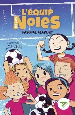 L'EQUIP DE LES NOIES | 9788447947850 | ALAPONT RAMON,PASQUAL | Libreria Geli - Librería Online de Girona - Comprar libros en catalán y castellano