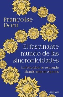 EL FASCINANTE MUNDO DE LAS SINCRONICIDADES | 9788418015991 | DORN,FRANÇOISE | Libreria Geli - Librería Online de Girona - Comprar libros en catalán y castellano