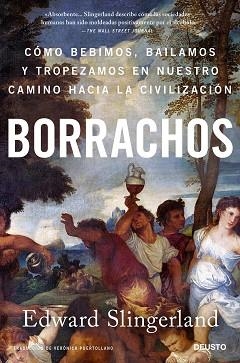 BORRACHOS.CÓMO BEBIMOS, BAILAMOS Y TROPEZAMOS EN NUESTRO CAMINO HACIA LA CIVILIZACIÓN | 9788423433803 | SLINGERLAND,EDWARD | Libreria Geli - Librería Online de Girona - Comprar libros en catalán y castellano