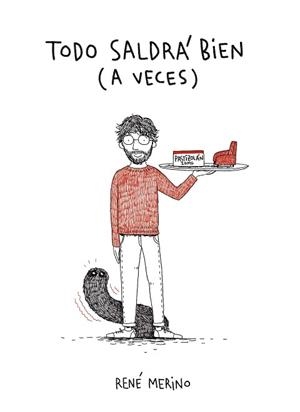 TODO SALDRÁ BIEN (A VECES) | 9788418820731 | MERINO,RENÉ | Llibreria Geli - Llibreria Online de Girona - Comprar llibres en català i castellà