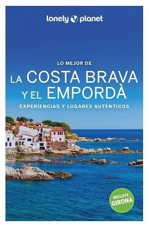 LA COSTA BRAVA Y EL EMPORDÀ(LONELY PLANET.LO MEJOR DE.EDICIÓN 2022) | 9788408259930 | MONNER,JORDI | Libreria Geli - Librería Online de Girona - Comprar libros en catalán y castellano