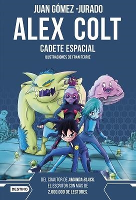 ALEX COLT-1.CADETE ESPACIAL(NUEVA PRESENTACIÓN) | 9788408262589 | GÓMEZ-JURADO,JUAN | Libreria Geli - Librería Online de Girona - Comprar libros en catalán y castellano