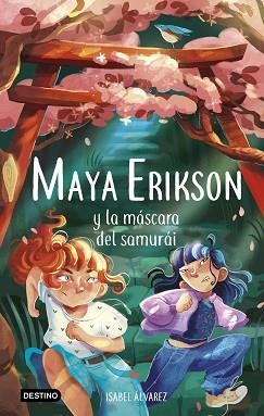 MAYA ERIKSON-4.MAYA ERIKSON Y LA MÁSCARA DEL SAMURÁI | 9788408260103 | ÁLVAREZ,ISABEL/BRUNO,MARINA | Llibreria Geli - Llibreria Online de Girona - Comprar llibres en català i castellà